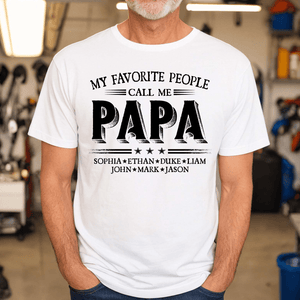 Custom Kids Names My Favorite People Call Me Papa - Family Personalized Unisex T-shirt, Hoodie, Sweatshirt - Custom Father's Day, Birthday Gift For Dad, Grandpa