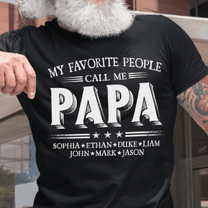 Custom Kids Names My Favorite People Call Me Grandpa - Family Personalized Unisex T-shirt, Hoodie, Sweatshirt - Custom Father's Day, Birthday Gift For Dad, Grandpa