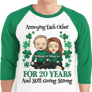 Annoying Each Other For Years And Still Going Strong - Personalized Custom Baseball Tee Raglan Jersey T Shirt - St. Patrick's Day, Birthday, Loving, Funny Gift For Couples, Anniversary, Husband, Wife, Girlfriend, Boyfriend, Her/Him - Suzitee Store