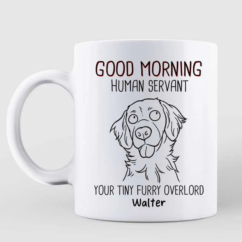 Good Morning Human Servant Funny Dog Outline - Personalized Custom Mug - Gift For Dog Lovers, Pet Lovers, Dog Mom, Dog Dad