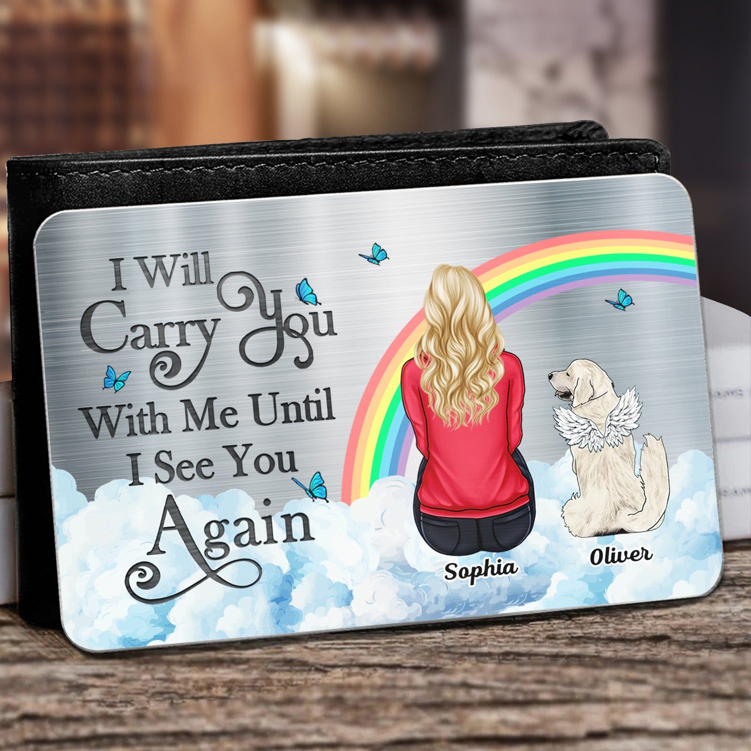 I'll Carry You With Me Until I See You Again - Memorial Gift For Dog Lovers, Cat Lovers, Dog Mom, Dog Dad - Personalized Aluminum Wallet Card
