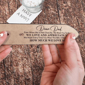 It Will Remind You How Much We Love You Dad - Personalized Engraved Leather Belt - Custom Gift for Dad, Daddy, Father's Day, Birthday