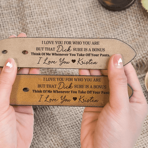 Custom Engraved Belt for Him - I Love You For Who You Are - Personalized Gift for Husband, Boyfriend, Fiancé, Valentine, Anniversary | Leather