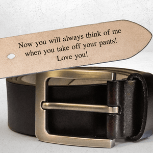 Engraved Leather Belt for Him - Think Of Me When You Take Off - Gift for Men/Him, Husband, Boyfriend, Valentine, Anniversary, Father's Day