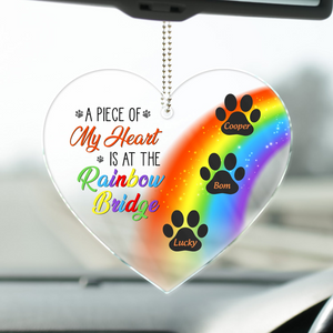 A Piece Of My Heart Is At The Rainbow Bridge - Personalized Acrylic Car Hanger - Pet Memorial Gift