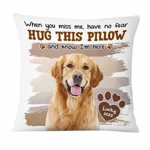 Custom Photo When You Miss Me Hug This Pillow - Personalized Custom Pillow - Memorial Gift for Dog Lovers, Cat Lovers, Pet Lovers