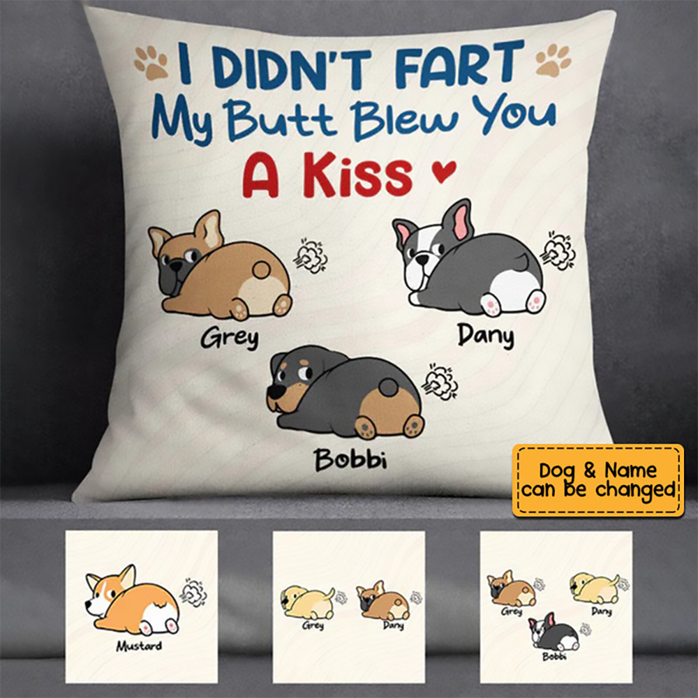 My Butt Blew You A Kiss - Personalized Custom Pillow - Funny Gift for Dog Lovers, Dog Mom, Dog Dad