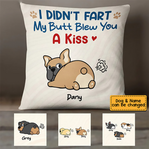 My Butt Blew You A Kiss - Personalized Custom Pillow - Funny Gift for Dog Lovers, Dog Mom, Dog Dad