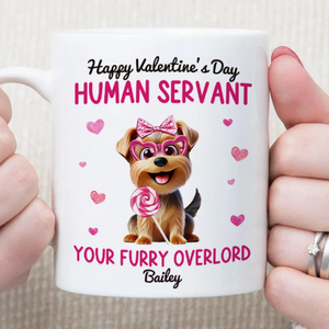 Happy Valentine's Day Human Servant - Personalized Custom Mug - Valentine's Day Gift For Dog Lovers, Pet Lovers, Dog Mom, Dog Dad