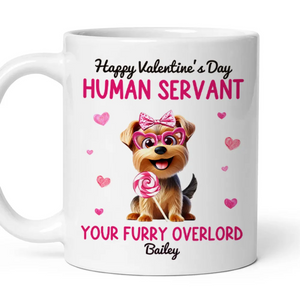 Happy Valentine's Day Human Servant - Personalized Custom Mug - Valentine's Day Gift For Dog Lovers, Pet Lovers, Dog Mom, Dog Dad