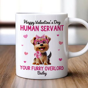 Happy Valentine's Day Human Servant - Personalized Custom Mug - Valentine's Day Gift For Dog Lovers, Pet Lovers, Dog Mom, Dog Dad