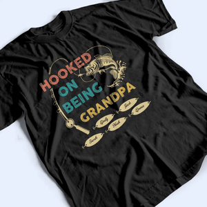 Hooked On Being Grandpa Fishing - Personalized Custom T Shirt - Father's Day Gift for Dad, Papa, Grandpa, Daddy, Dada - Suzitee Store