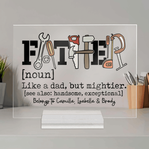 Father Like a Dad But Mightier - Personalized Acrylic Plaque - Father's Day Custom Gift for Dad, Grandpa, Daddy, Dada, Dad Jokes