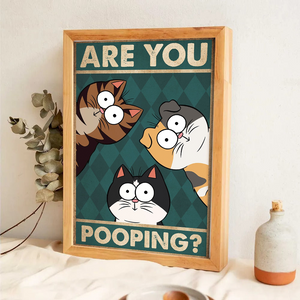 Are You Pooping? - Personalized Vertical Poster - Gift For Cat Lovers, Pet Lovers, Cat Mom, Cat Dad