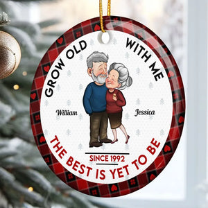 Grow Old With Me The Best Is Yet To Be - Personalized Circle Ceramic Ornament - Christmas Gift For Couple, Husband, Wife