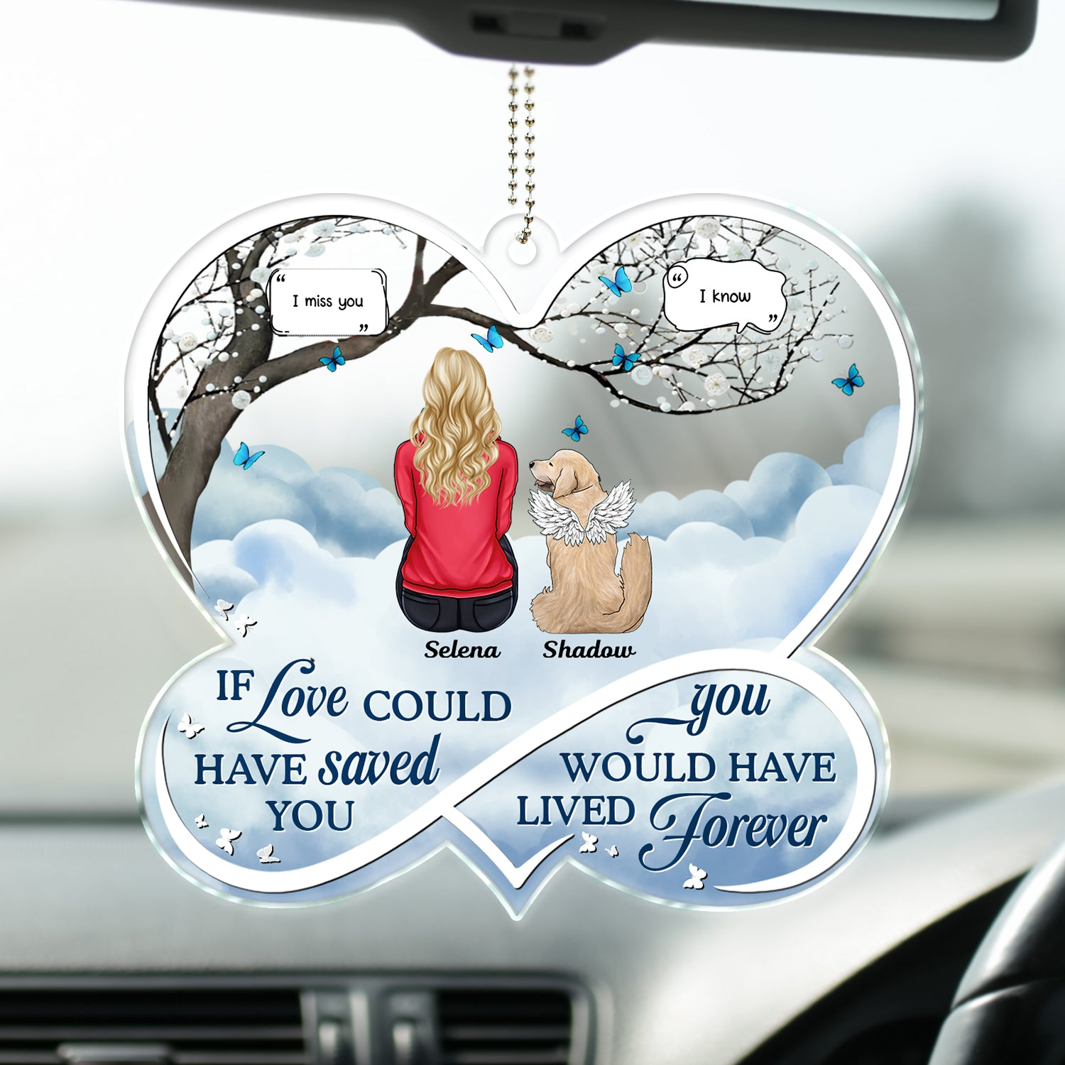 If Love Could Have Saved You - Personalized Acrylic Car Hanger - Memorial Gift For Pet Lovers, Dog Mom, Dog Dad, Cat Mom, Cat Dad