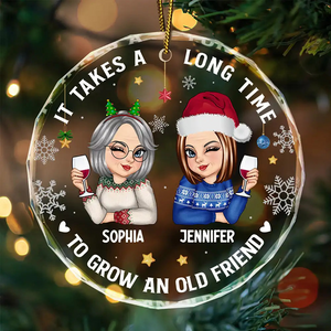 It Takes A Long Time To Grow An Old Friend - Personalized Circle Glass Ornament - Christmas Gift for Besties, Sisters, Best Friends