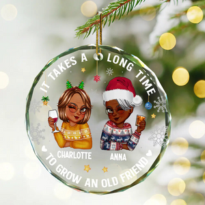 It Takes A Long Time To Grow An Old Friend - Personalized Circle Glass Ornament - Christmas Gift for Besties, Sisters, Best Friends