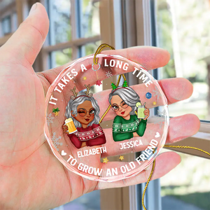 It Takes A Long Time To Grow An Old Friend - Personalized Circle Glass Ornament - Christmas Gift for Besties, Sisters, Best Friends