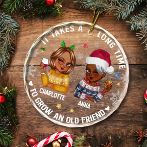 It Takes A Long Time To Grow An Old Friend - Personalized Circle Glass Ornament - Christmas Gift for Besties, Sisters, Best Friends