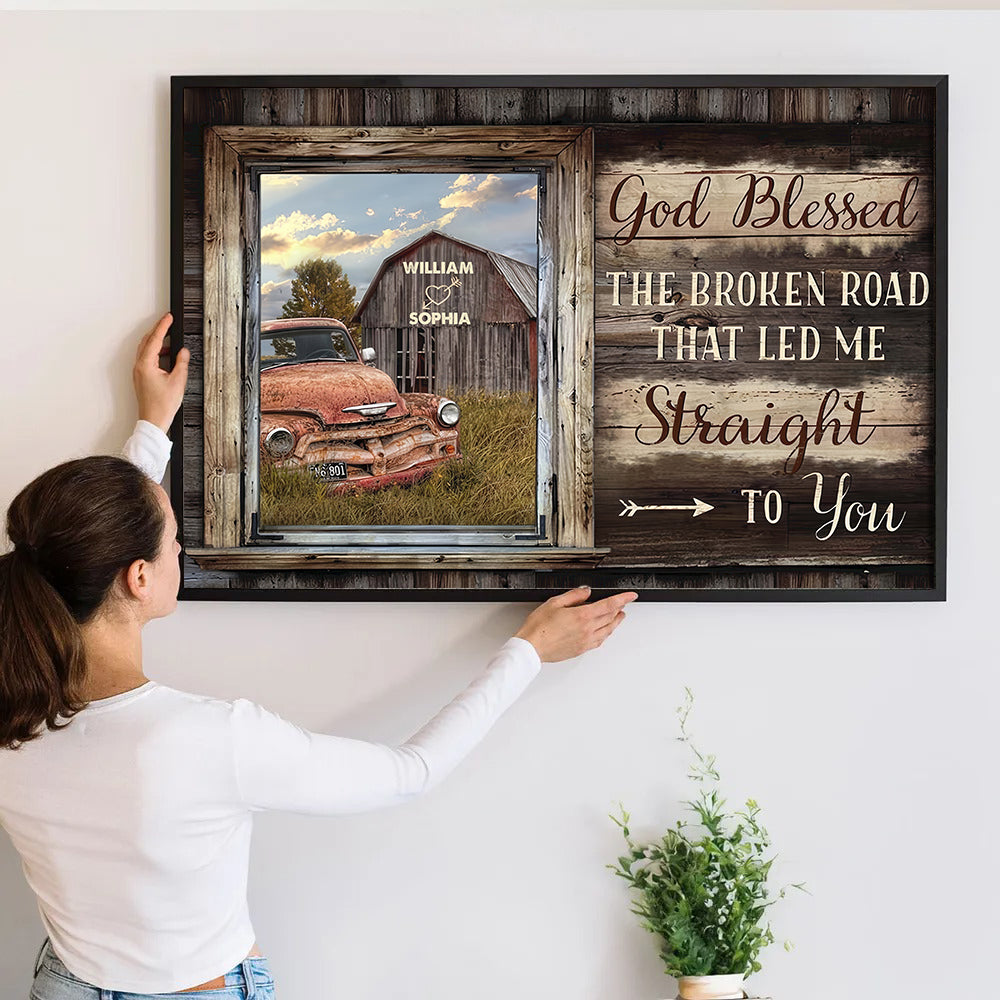 God Bless The Broken Road That Led Me Straight To You - Personalized Poster/Canvas - Gift For Her/Him, Husband/Wife, Couples on Anniversary, Valentine's Day