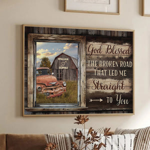 God Bless The Broken Road That Led Me Straight To You - Personalized Poster/Canvas - Gift For Her/Him, Husband/Wife, Couples on Anniversary, Valentine's Day