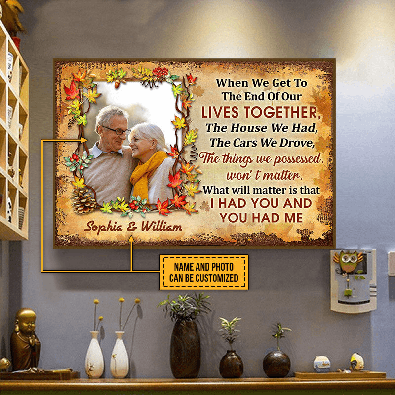Custom Photo Fall Couple When We Get To The End, Personalized Family Gift For Couples, Valentine, Anniversary, Husband Wife, Her/Him, Grandma/Grandpa, Grandparent | Poster