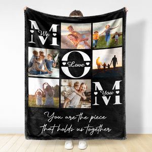 Custom Photo Mom You Are The Piece That Hold Us Together - Personalized Custom Blanket - Gift For Mom, Mama, Mommy, Mother