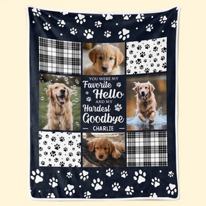 Custom Photo You Were My Favorite Hello And My Hardest Goodbye - Personalized Custom Blanket - Memorial Gift for Dog Lovers, Cat Lovers, Pet Lovers