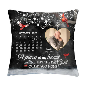 Custom Date Pillow - A Piece Of My Heart Left The Day God Called You Home