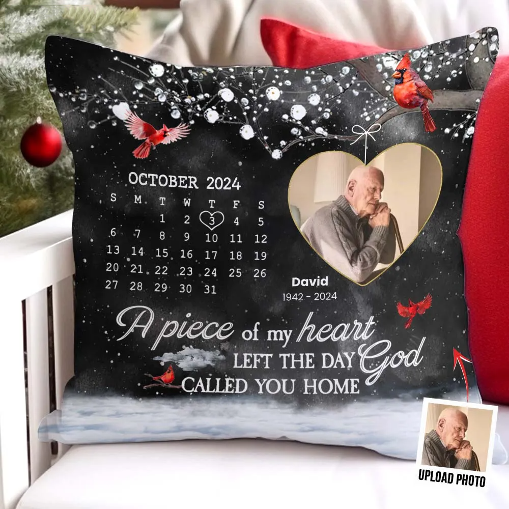 A Piece Of My Heart Left The Day God Called You Home - Custom Date Pillow - Gift For Family Members, Mom, Dad, Memorial