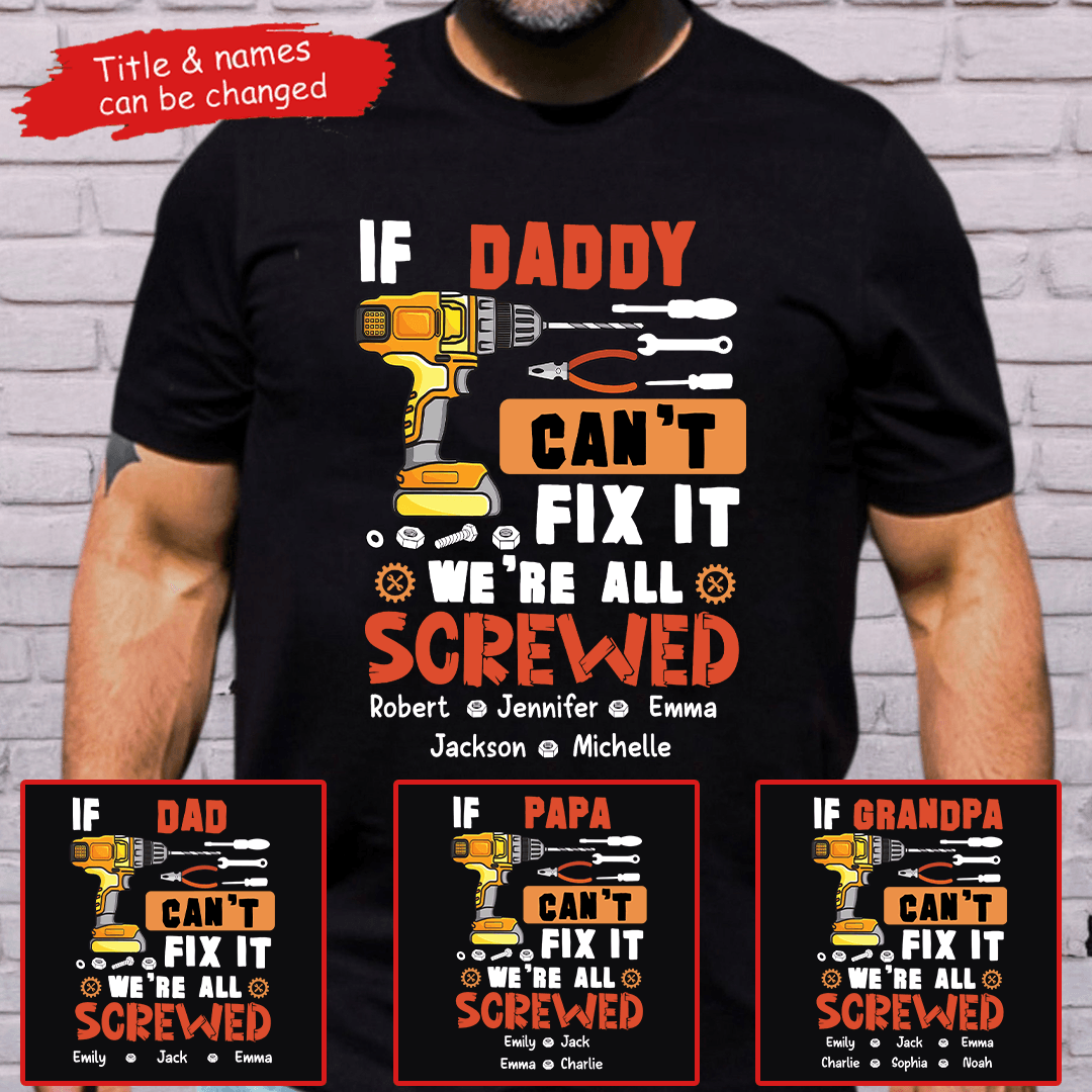 If Dad Can't Fix It We're All Screwed - Personalized Custom T Shirt - Father's Day Gift for Dad, Papa, Grandpa, Daddy, Dada - Suzitee Store