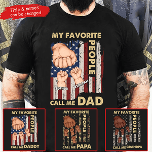 My Favorite People Call Me Dad - Personalized Custom T Shirt - Father's Day Gift for Dad, Papa, Grandpa, Daddy, Dada - Suzitee Store