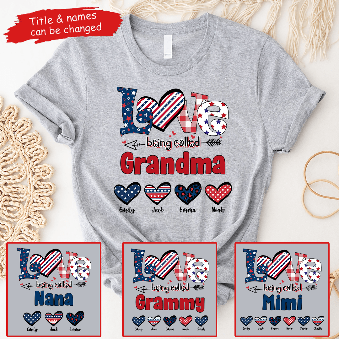 4th Of July Love Being Called Grandma - Personalized Custom T Shirt - Gift for Grandma/Nana/Mimi, Mom, Wife, Grandparent