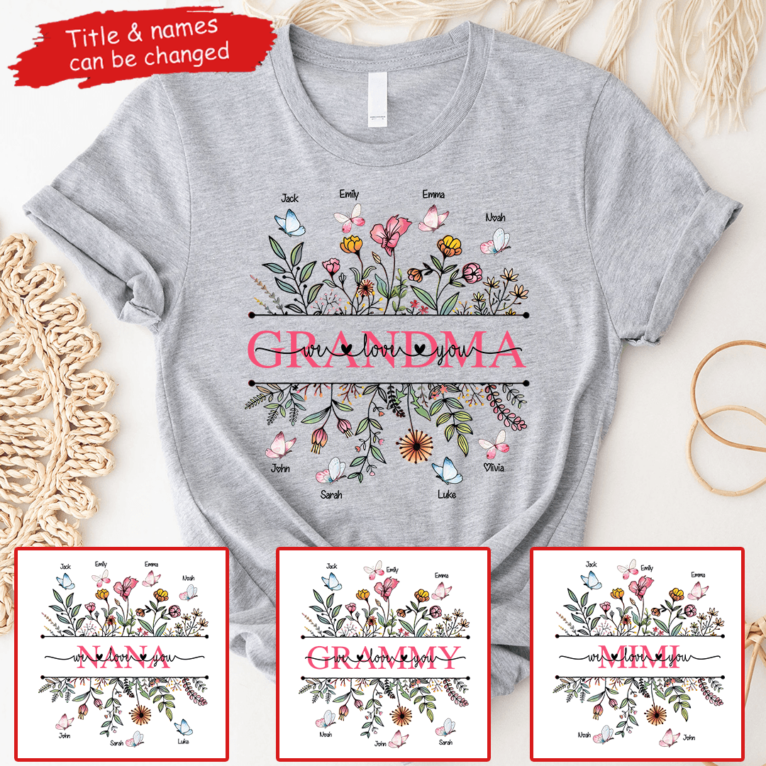 Wildflower Grandma We Love You - Personalized Custom T Shirt - Gift for Grandma/Nana/Mimi, Mom, Wife, Grandparent - Suzitee Store