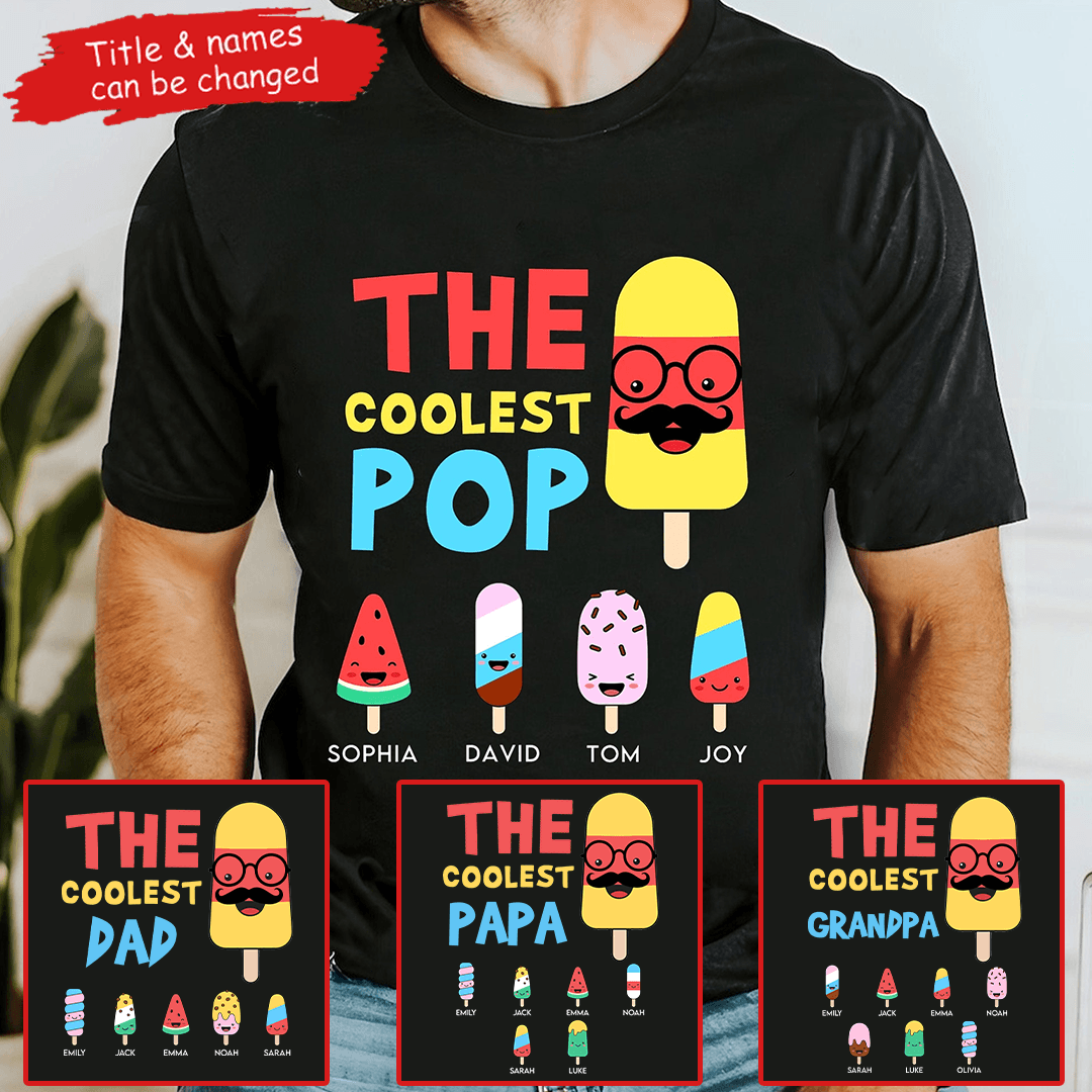 The Coolest Dad Funny Ice Cream - Personalized Custom T Shirt - Father's Day Gift for Dad, Papa, Grandpa, Daddy, Dada