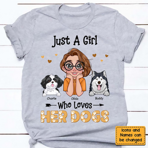 Just A Girl Who Loves Her Dogs - Personalized Custom T Shirt - Gift for Women, Dog Mom, Dog Lovers