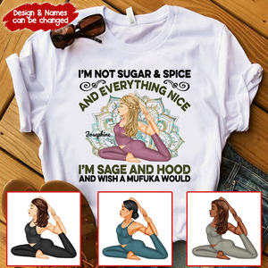 I'm Not Sugar Spice And Everything Nice - Personalized Custom T Shirt - Gift For Yoga Lovers, Mental Health Gifts