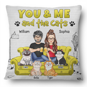 You And Me And The Cats - Personalized Pillow - Gift For Cat Lovers, Pet Lovers, Cat Mom, Cat Dad