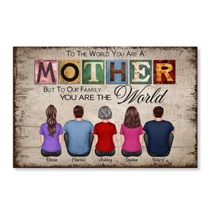 To The World You Are A Mother - Personalized Poster/Canvas - Gift For Mom, Mother's Day