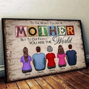 To The World You Are A Mother - Personalized Poster/Canvas - Gift For Mom, Mother's Day