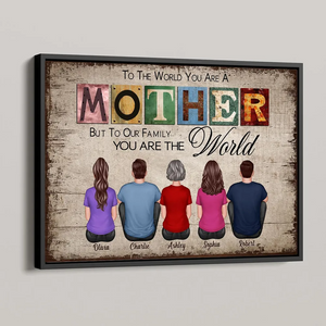 To The World You Are A Mother - Personalized Poster/Canvas - Gift For Mom, Mother's Day