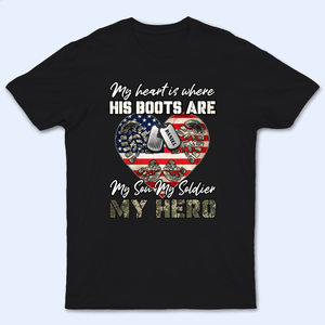 My Heart Is Where His Boots Are, My Son My Soldier My Hero - Personalized Custom Name On Dog Tag T Shirt - Proud US Army Graduation, US Army Matching Family Shirt, US Military Army, Armed Forces Day - Suzitee Store