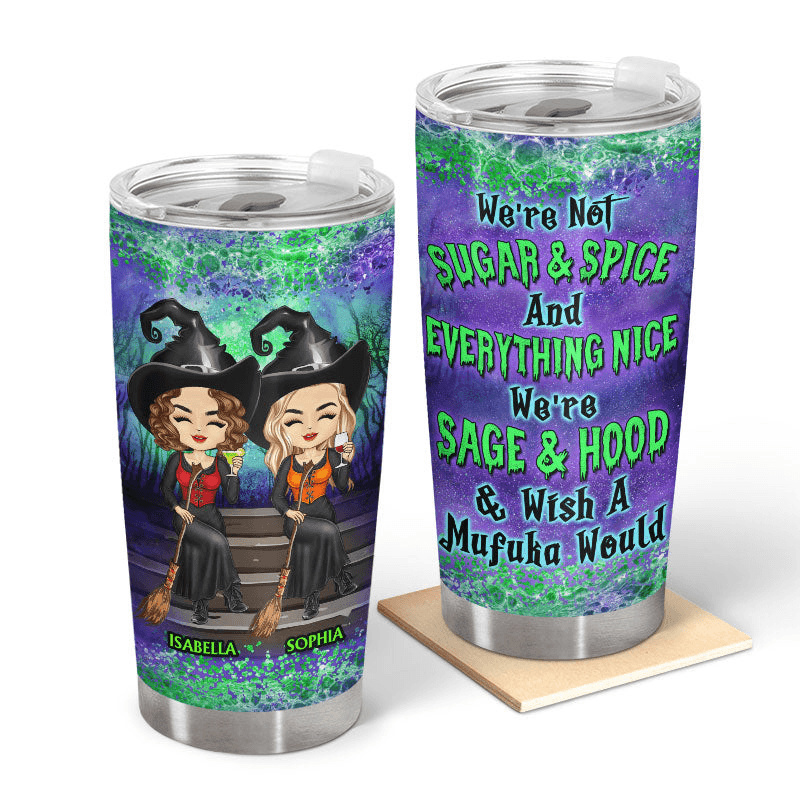 We're Not Sugar And Spice And Everything Nice - Personalized Custom 20oz Fat Tumbler Cup - Halloween Gift For Her, Besties, Friends, Sister, Soul Sisters