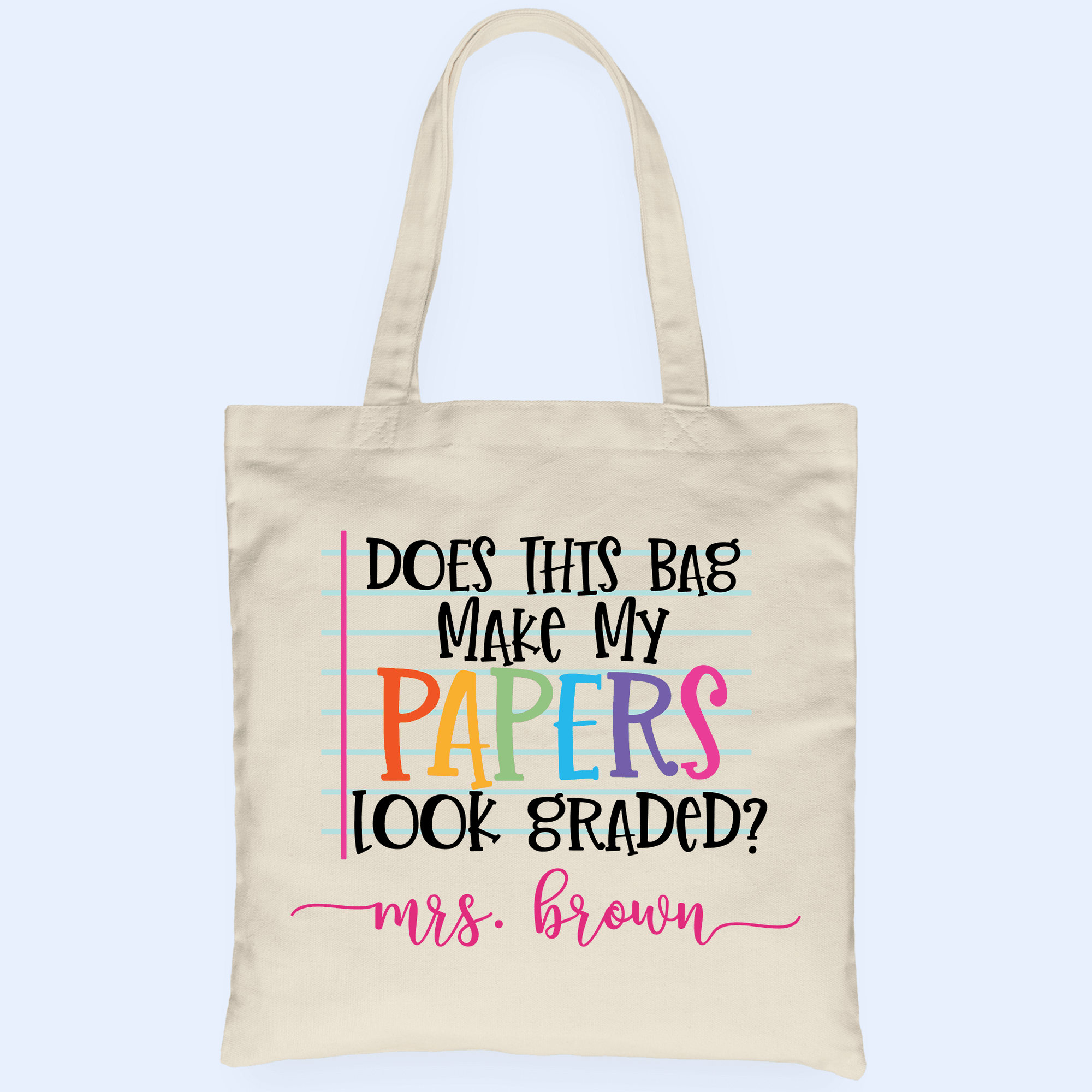 Does this bag make my papers look graded? - Personalized Custom Tote Bag - Birthday, Loving, Funny Gift for Teacher, Kindergarten, Preschool, Pre K, Paraprofessional, Educator - Suzitee Store