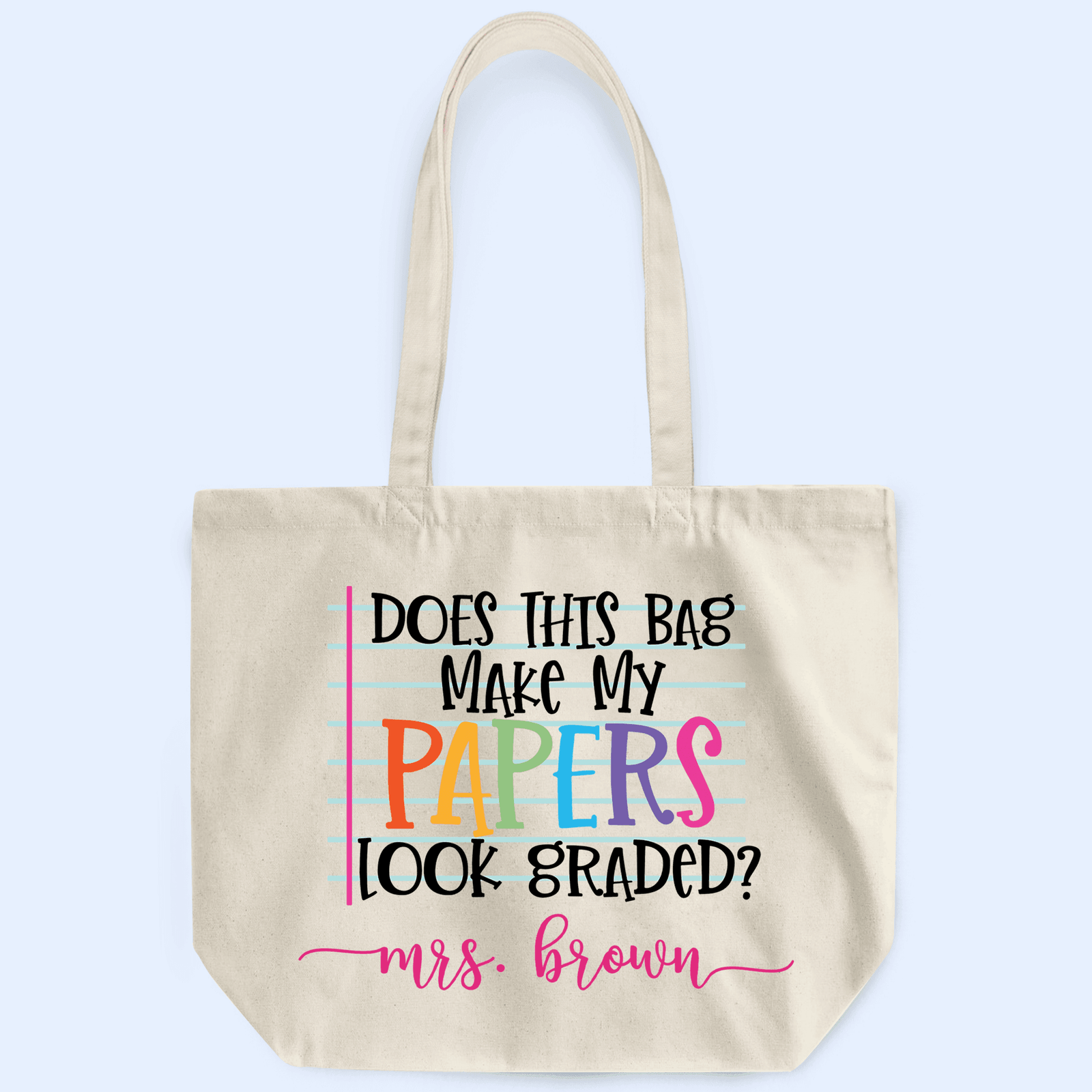 Personalized Canvas Tote Bag For Teacher - Does This Bag Makes My Paper  Look Graded Tote Bag