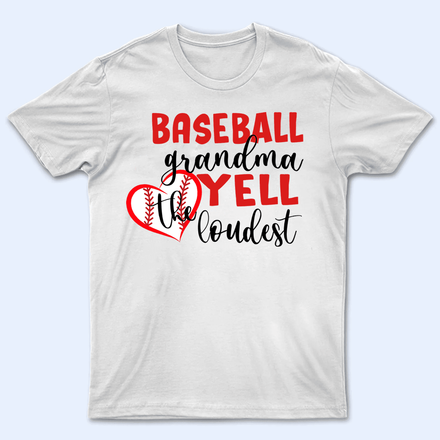 Grandma Yell The Loudest - Personalized Custom T Shirt - Gift for Grandma/Nana/Mimi, Mom, Wife, Grandparent - Suzitee Store