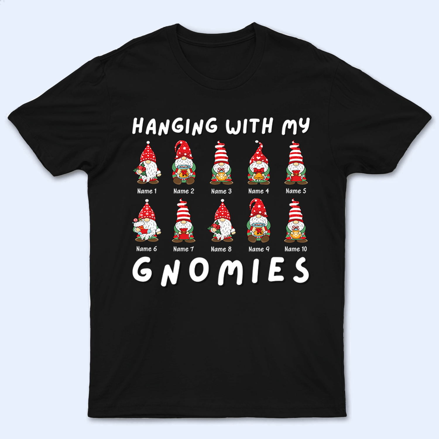 Hanging With My Gnomies - Personalized Custom T Shirt - Birthday, Loving, Funny Gift for Teacher, Kindergarten, Preschool, Pre K, Paraprofessional - Suzitee Store