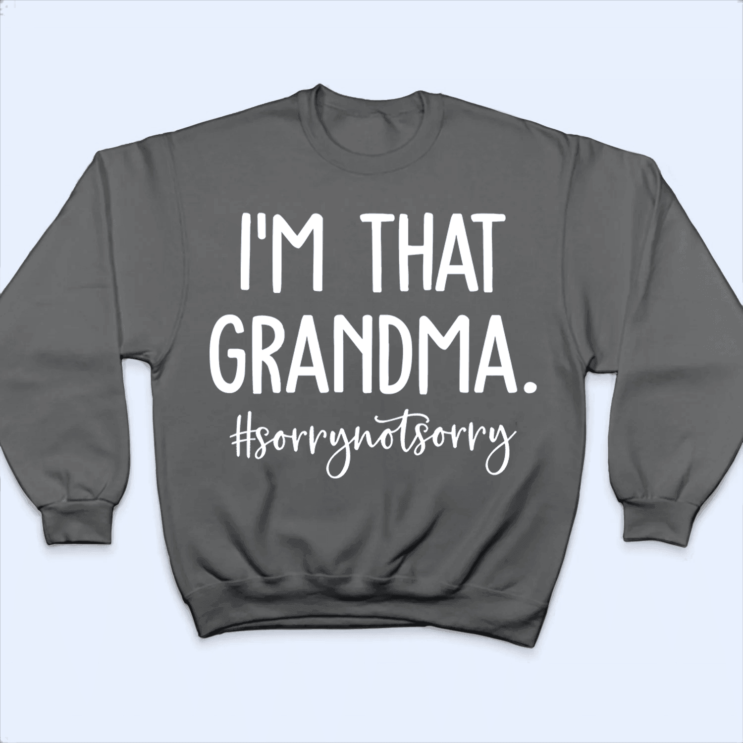 I'm That Grandma - Personalized Custom T Shirt - Birthday, Loving, Funny Gift for Grandma/Nana/Mimi, Mom, Wife, Grandparent - Suzitee Store