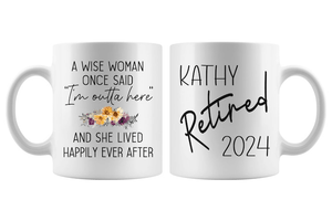 Custom Retirement Mug - A Wise Woman Once Said |  Personalized Retirement Gift For Women, Ladies, Females, Teacher, Mom, Her